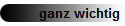 ganz wichtig