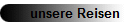 unsere Reisen